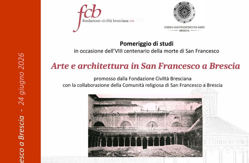 Scopri di più sull'articolo Pomeriggio di studi “Arte e architettura in San Francesco a Brescia”